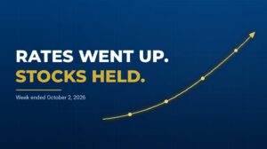 Bold white headline 'RATES WENT UP. STOCKS HELD.' on a dark blue background with a gold upward-curving line and the date 'Week ended October 2, 2026'.